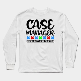 Case Manager Long Sleeve T-Shirt
